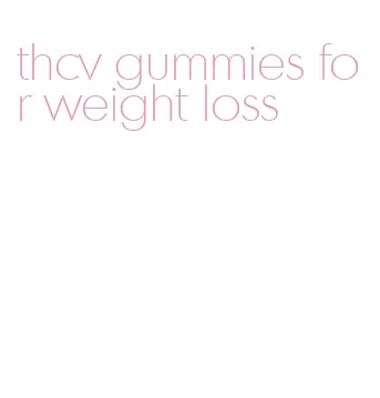 thcv gummies for weight loss