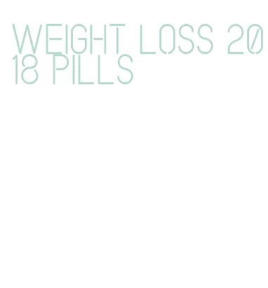 weight loss 2018 pills