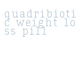 quadribiotic weight loss pill