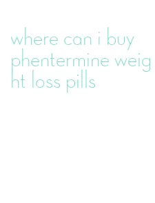 where can i buy phentermine weight loss pills
