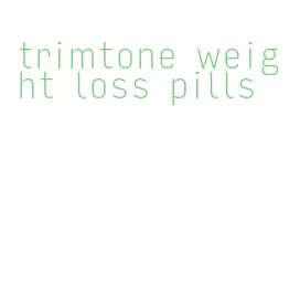 trimtone weight loss pills