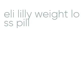 eli lilly weight loss pill