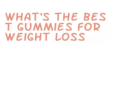 what's the best gummies for weight loss