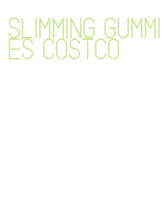 slimming gummies costco