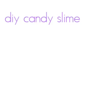 diy candy slime