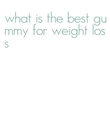 what is the best gummy for weight loss
