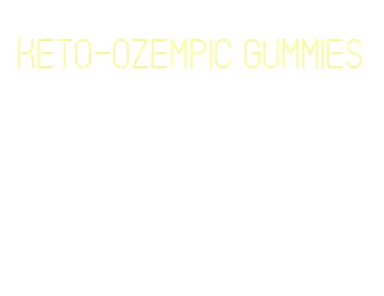 keto-ozempic gummies