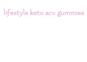 lifestyle keto acv gummies