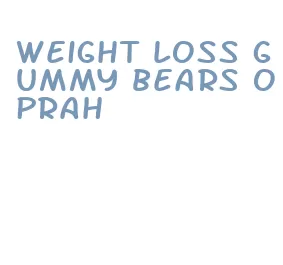 weight loss gummy bears oprah