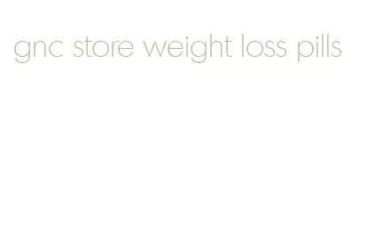 gnc store weight loss pills