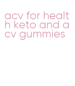 acv for health keto and acv gummies