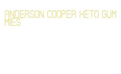 anderson cooper keto gummies
