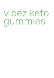 vibez keto gummies