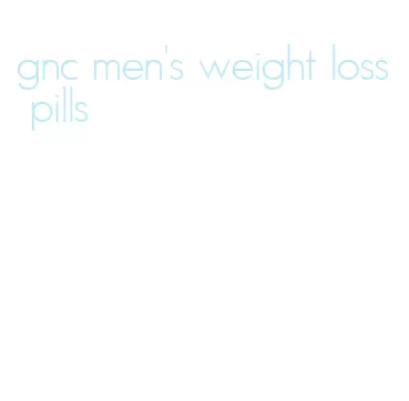gnc men's weight loss pills