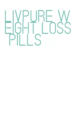 livpure weight loss pills