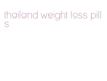 thailand weight loss pills