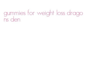 gummies for weight loss dragons den
