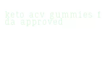 keto acv gummies fda approved