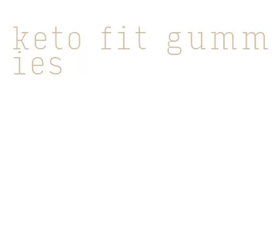 keto fit gummies