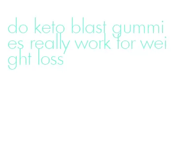 do keto blast gummies really work for weight loss