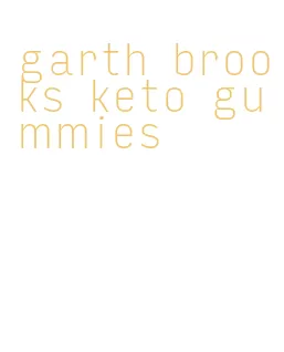 garth brooks keto gummies