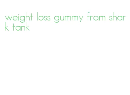 weight loss gummy from shark tank