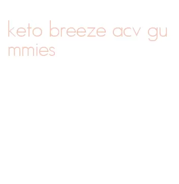 keto breeze acv gummies