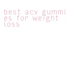 best acv gummies for weight loss
