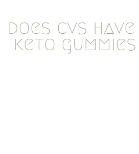 does cvs have keto gummies