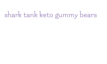 shark tank keto gummy bears