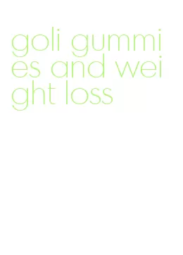 goli gummies and weight loss