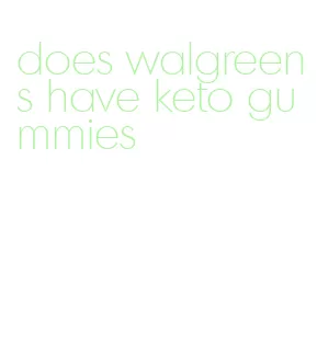 does walgreens have keto gummies