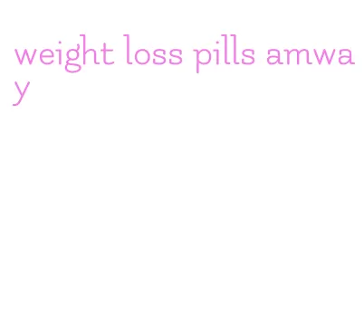 weight loss pills amway