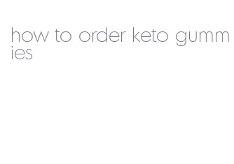 how to order keto gummies