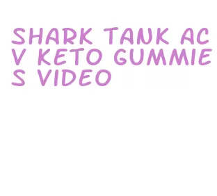 shark tank acv keto gummies video