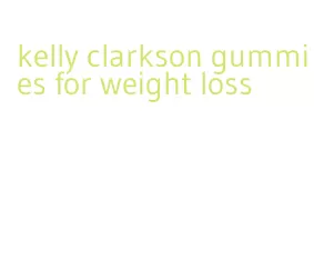 kelly clarkson gummies for weight loss