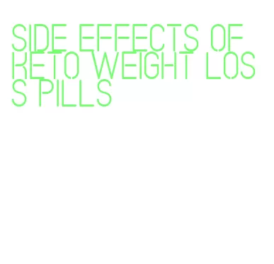 side effects of keto weight loss pills