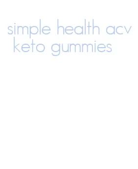 simple health acv keto gummies