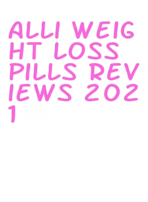 alli weight loss pills reviews 2021