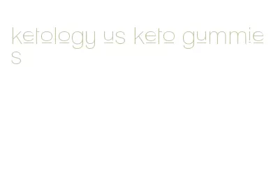 ketology us keto gummies