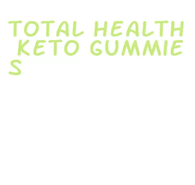 total health keto gummies