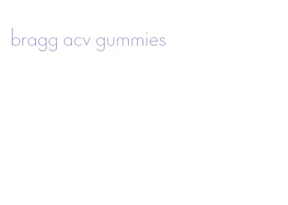 bragg acv gummies