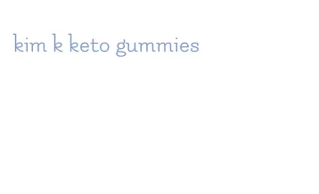 kim k keto gummies