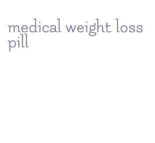 medical weight loss pill