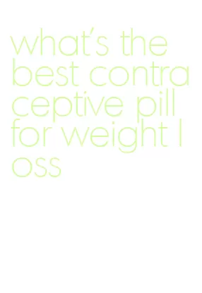 what's the best contraceptive pill for weight loss