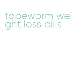 tapeworm weight loss pills