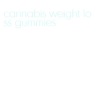 cannabis weight loss gummies