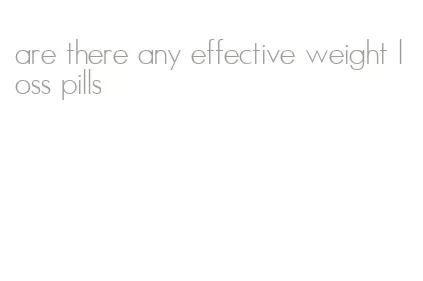 are there any effective weight loss pills