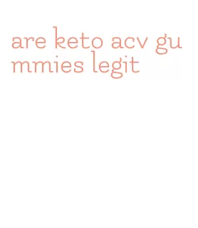 are keto acv gummies legit