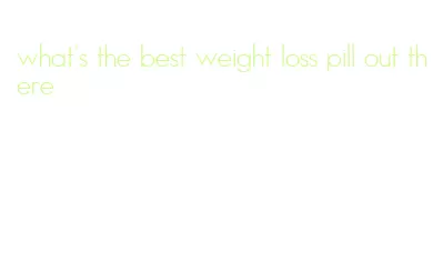 what's the best weight loss pill out there